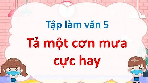 Tả một cơn mưa cực hay