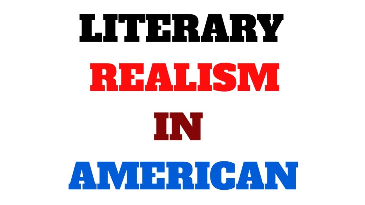 Literary Realism in American inenglish literature