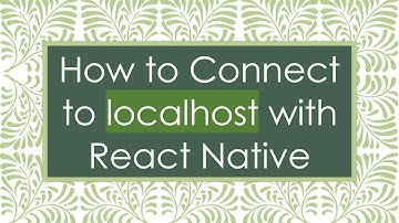 How to Connect to localhost with React Native