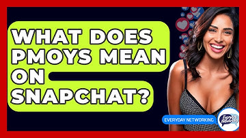 What Does PMOYS Mean On Snapchat? - Everyday-Networking