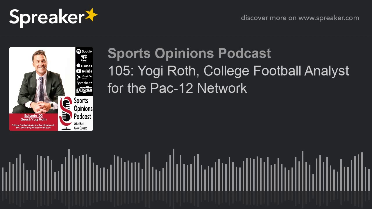 Yogi Roth 105: Yogi Roth, College Football Analyst for the Pac-12 Network - YouTube
