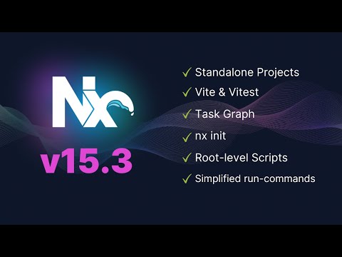 What's new in Nx 15.3?