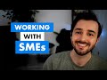 How to work with subject matter experts smes