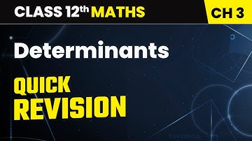 Determinants - Quick Revision | Class 12 Maths Chapter 4 | CBSE 2025-26