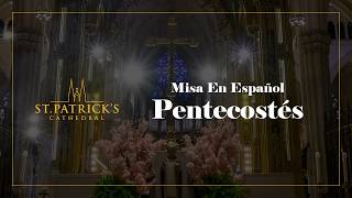 Pentecostés - Misa En Español - el 23 de Mayo 2026