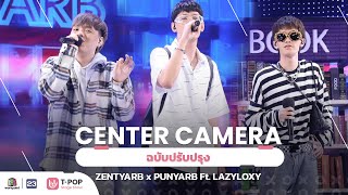 [Center Camera] ฉบับปรับปรุง - ZENTYARB x PUNYARB Ft. LAZYLOXY | 12.02.2022