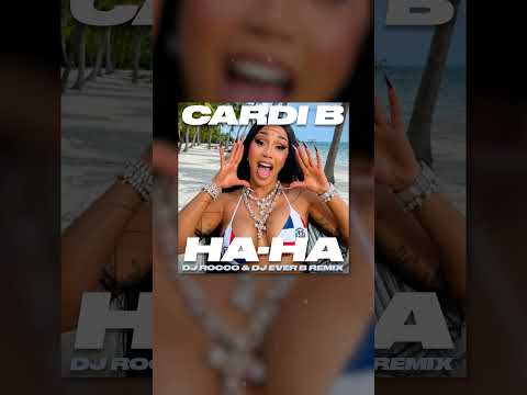 Cardi B - HA-HA (DJ ROCCO & DJ EVER B Remix)(Dirty)