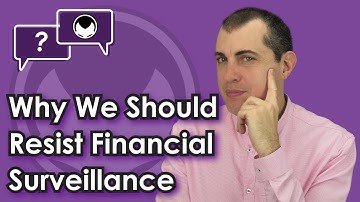 Bitcoin Q&A: Why We Should Resist Financial Surveillance