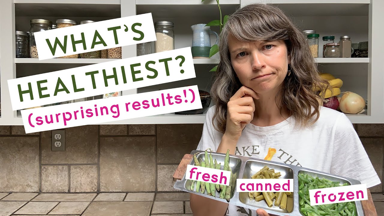 Fresh vs. Canned vs. Frozen The Real Truth Behind Your Veggies! YouTube