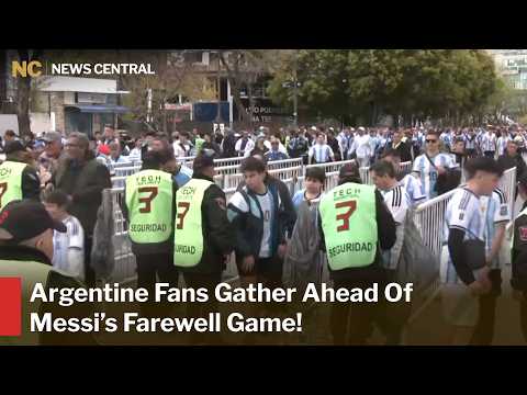 Argentine Fans Arrive at Monumental Stadium Ahead of Messi’s Farewell Game | News Central | AD1Z