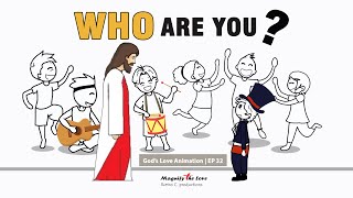 God's Love Animation | EP 32 (PART I)  Who Are You?