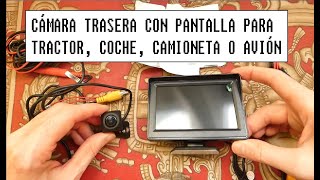 CÁMARA TRASERA Y PANTALLA, 👨🏽‍🌾💻👨‍🎓 para TRACTOR, COCHE o MUY ÚTIL!!!!!! - YouTube
