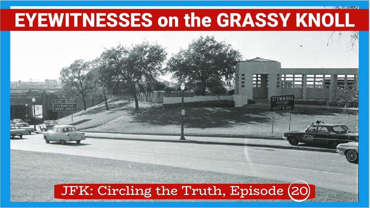 Grassy Knoll Witnesses: What They Saw, What They Said - JFK: Circling the Truth 20 