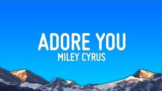 Miley Cyrus  Adore You s