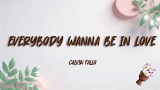 Calvin Fallo - Everybody wanna be in love