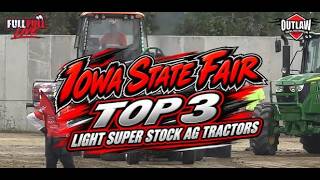 Outlaw Truck and Tractor Pull: Iowa State Fair 2026 Top 3 in the Light Super Stock Ag Class