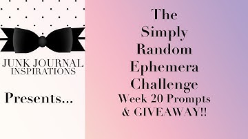 *Giveaway Closed* #simplyrandomchallenge The Simply Random Ephemera Challenge | Wk 20 Prompts