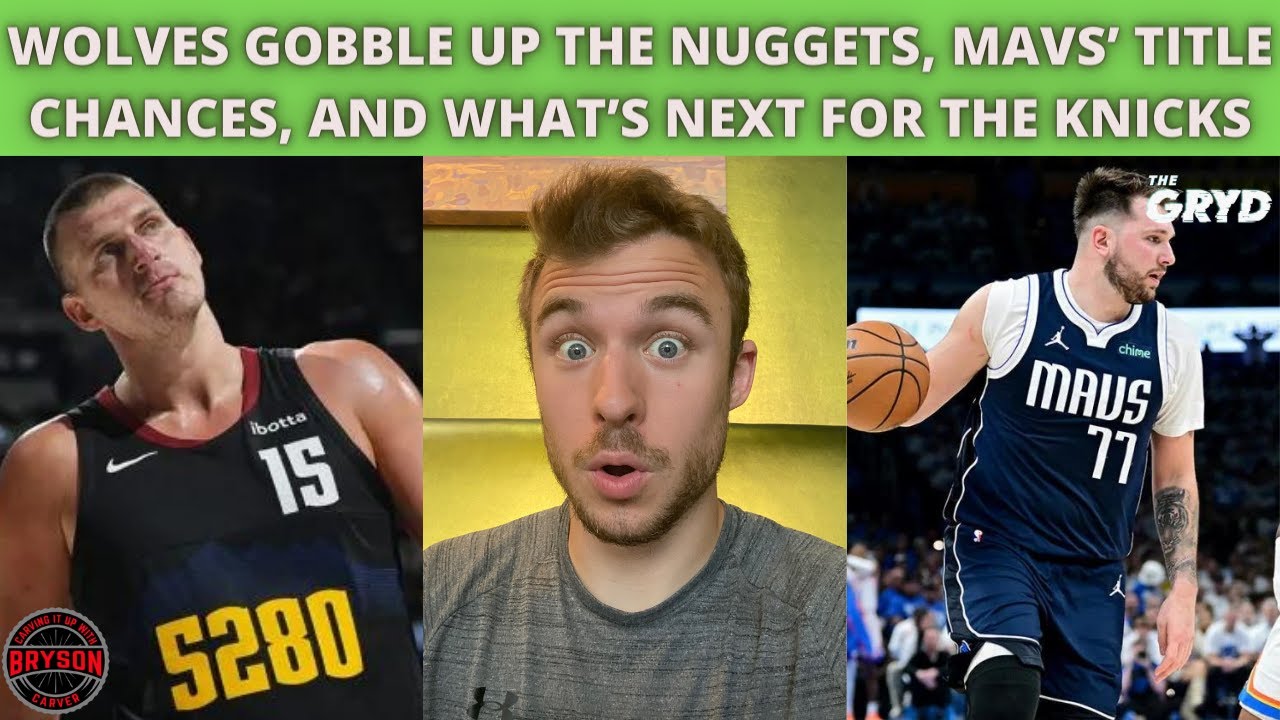 Wolves Gobble Up the Nuggets, Mavs’ Title Chances, and What’s Next for the Knicks Wolves Gobble Up the Nuggets, Mavs’ Title Chances, and What’s Next for the Knicks