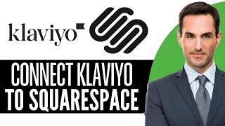 How to Connect Klaviyo to Squarespace Full Guide – (2026) Step-by-Step