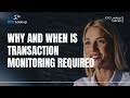 What Is Transaction Monitoring Why And When Is Transaction Monitoring Required AML Tutorial What Is Transaction Monitoring Why And When Is Transaction Monitoring Required AML Tutorial