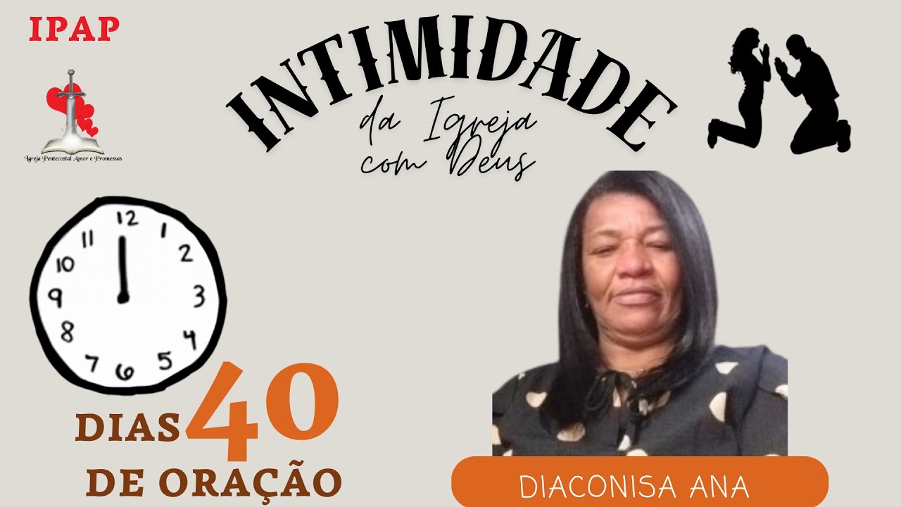 40 dias de oração: INTIMIDADE DA IGREJA COM DEUS - YouTube
