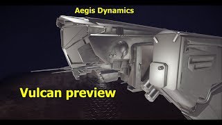 Star Citizen Aegis Vulcan preview