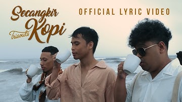 Trisouls - Secangkir Kopi (Official Lyric Video)