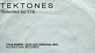 T78 & ROBPM - Acid Lick (Original Mix) [Autektone Records]