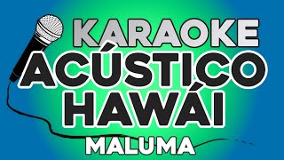 KARAOKE ACÚSTICO (Hawái - Maluma)