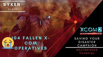 XCom2 Saving Your Disaster Campaign   The Meatgrinder   Episode 01