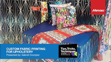 Tips, Tricks & Techniques ~ Custom Fabric Printing for Upholstery