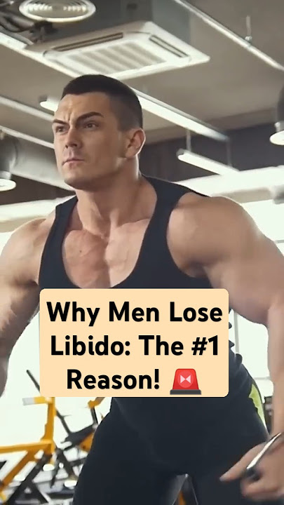 The #1 cause of low libido in men