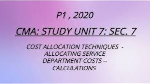 Unit 7, Sec. 7, CMA, P1, 2020