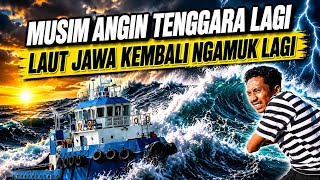 Laut Jawa Ngamuk Lagi Di awal Musim Angin Tenggara
