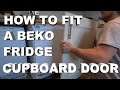 HOW TO FIT A CUPBOARD DOOR TO A BEKO INTERGRATED FRIDGE