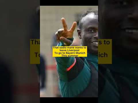 Sadio Mane wants