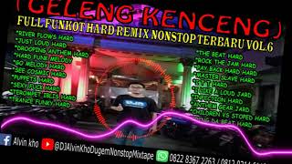 💊DUGEM DJ ALVIN KHO™ - (GELENG KENCENG) FULL FUNKOT HARD REMIX NONSTOP TERBARU VOL.6 💊