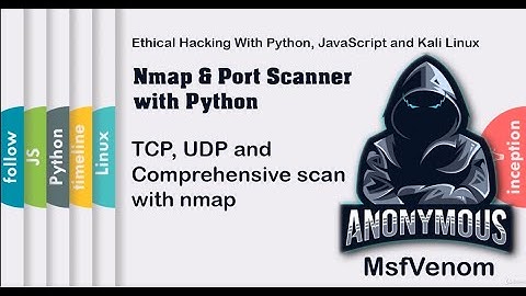 TCP, UDP and Comprehensive scan with nmap | Nmap & Port Scanner with Python | HackVenom