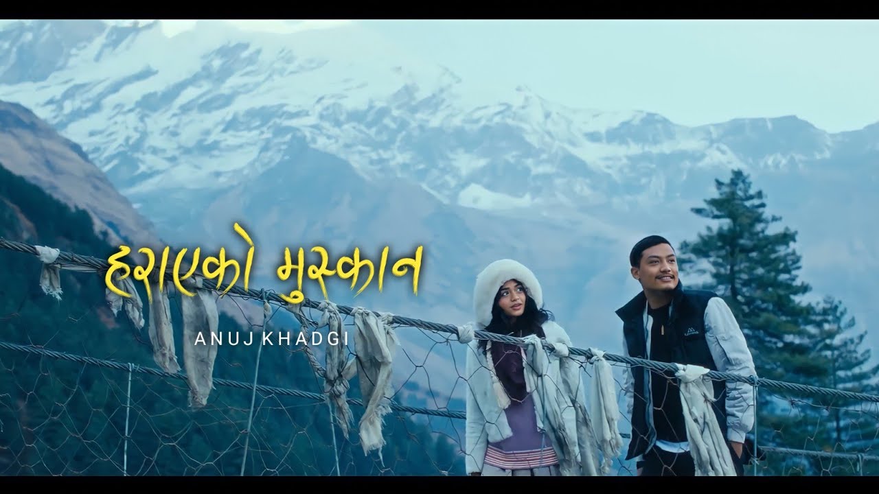 Anuj Khadgi - Harayeko Muskan (Official Music Video) | 