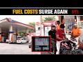 Fourth fuel price hike in under two weeks; petrol, diesel costlier by nearly Rs 7.50/litre