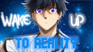 Blue Lock | Wake Up To Reality [Edit/AMV!]