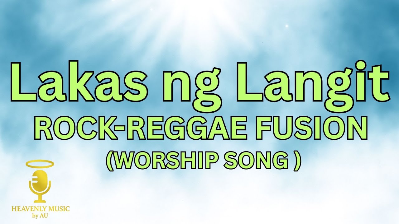 Lakas ng Langit | Rock-Reggae Tagalog Worship Karaoke – Original Song with Lyrics