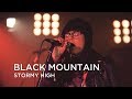 Black Mountain Stormy High First Play Live Black Mountain Stormy High First Play Live