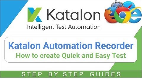 Katalon Studio 17 - Katalon Automation Recorder | How to create Automation Tests Faster
