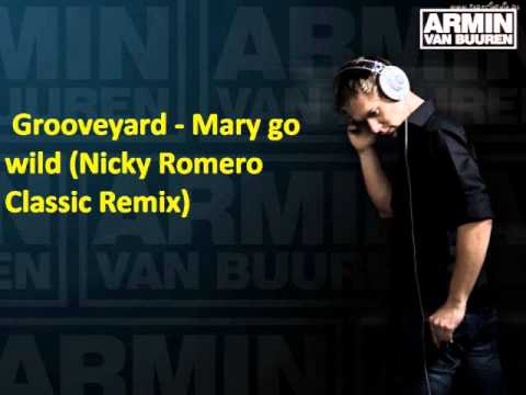 Grooveyard - Mary go wild (Nicky Romero Classic Remix)