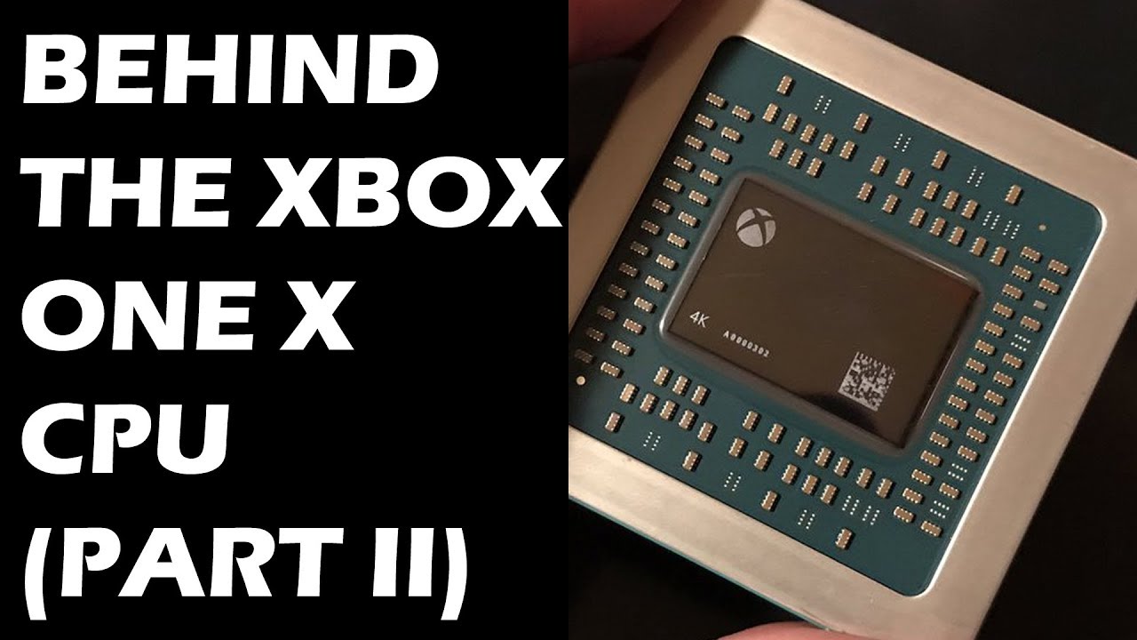 Behind The Xbox One X's Architecture Part II - CPU Improvements, Command  Processing & DX12 - YouTube