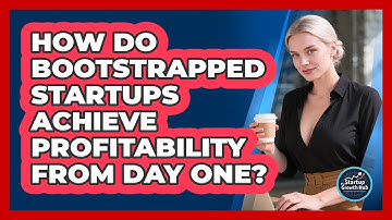 How Do Bootstrapped Startups Achieve Profitability From Day One? - The Startup Growth Hub