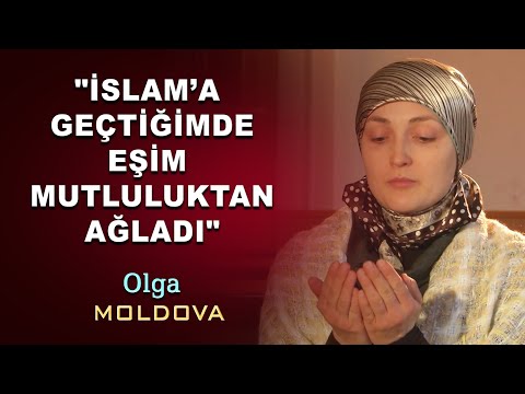 Müslüman Olan Moldovalı Olga : “İslam'a Geçtiğimde Eşim Mutluluktan Ağladı” Moldova