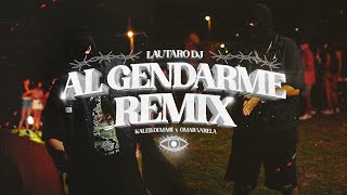 AL GENDARME (Remix) - Lautaro DJ @kalebdimasibaby @OmarVarelaOficial
