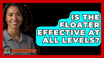 Is The Floater Effective At All Levels? - The Basketball Xpert